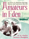Amateurs in Eden (eBook): The Story of a Bohemian Marriage: Nancy and Lawrence Durrell